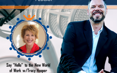 Episode 37 – Say “Hello” to the New World of Work w/Tracy Hooper